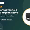 Best Alternative to Butane Camping Stove (2026): 6 Better Fuel Options